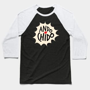 ando chido Baseball T-Shirt